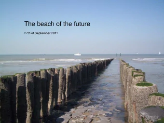 The beach of the future  27th of September 2011  FACTS    Municipality of Sluis (West Zeeland