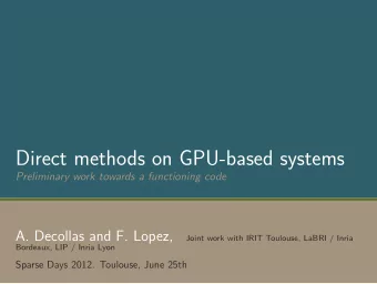 Direct methods on GPU-based systems  Preliminary work towards a functioning code  A. Decollas and