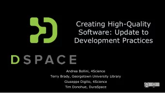 Creating High-Quality  Software: Update to  Development Practices  Andrea Bollini, 4Science  Terry