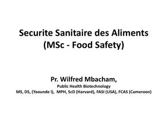 (MSc - Food Safety)  Pr. Wilfred Mbacham,  Public Health Biotechnology  MS, DS, (Yaounde I),  MPH,