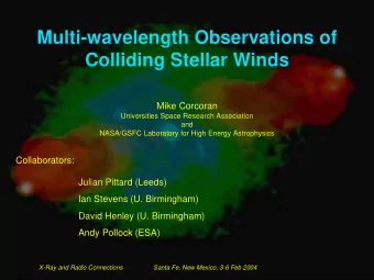 Multi-wavelength Observations of  Colliding Stellar Winds  Mike Corcoran  Universities Space