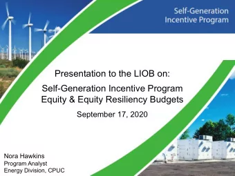 Presentation to the LIOB on:  Self-Generation Incentive Program  Equity &amp; Equity Resiliency