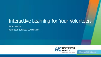 Interactive Learning for Your Volunteers  Sarah Walker  Volunteer Services Coordinator  What I Hope
