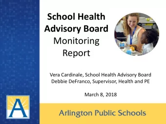Advisory Board  Monitoring  Report  Vera Cardinale, School Health Advisory Board  Debbie DeFranco,