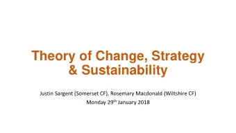 &amp; Sustainability  Justin Sargent (Somerset CF), Rosemary Macdonald (Wiltshire CF) Monday 29 th