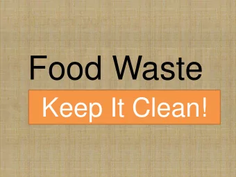 Food Waste  Keep It Clean!  Contact Information  Indy - North  Indy - West  2695 Cicero Rd  494