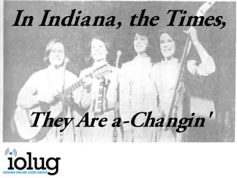 In Indiana, the Times, They Are a-Changin'  INSPIRE Is Changing  INSPIRE Is Changing  INSPIRE Is