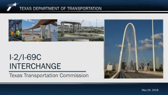 I-2/I-69C  INTERCHANGE  Texas Transportation Commission  May 24, 2018  I-2/I-69C Interchange