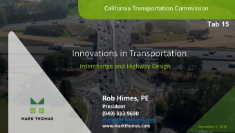 Innovations in Transportation  Interchange and Highway Design  Rob Himes, PE  President  (949)