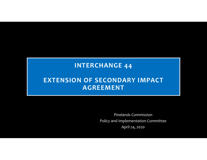 interchange 44 extension of secondary impact agreement