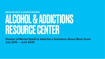 ALCOHOL &amp; ADDICTIONS  RESOURCE CENTER  Division of Mental Health &amp; Addictions Substance