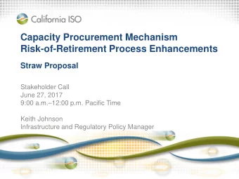 Capacity Procurement Mechanism  Risk-of-Retirement Process Enhancements  BBB  Straw Proposal