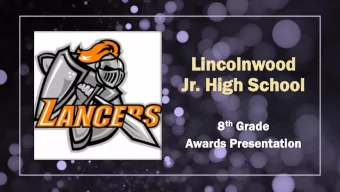Lin  incoln  colnwood  ood  Jr  Jr. Hig  . High  h Sc  Scho  hool  ol th Gra 8 th  rade  Awar  ards