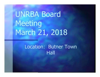 UNRBA Board  Meeting  March 21, 2018  Location:  Butner Town  Hall  Sig Hutchinson, Chair
