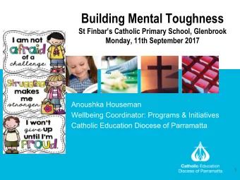 Building Mental Toughness  St Finbars Catholic Primary School, Glenbrook  Monday, 11th September