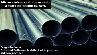 Microservices reativos usando  a stack do Netfmix na AWS  Diego Pacheco  Principal Software
