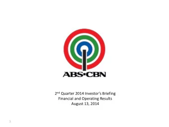 2 nd Quarter 2014 Investors Briefing  Financial and Operating Results  August 13, 2014  1