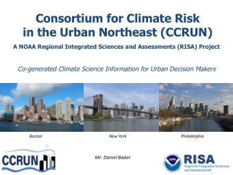 in the Urban Northeast (CCRUN) A NOAA Regional Integrated Sciences and Assessments (RISA) Project !