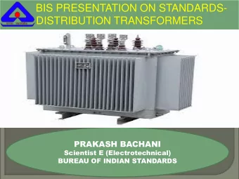 DISTRIBUTION TRANSFORMERS  PRAKASH BACHANI  Scientist E (Electrotechnical)  BUREAU OF INDIAN