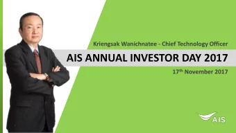 AIS ANNUAL INVESTOR DAY 2017 17 th November 2017 1  Next Generation  etwork  2    Our Success