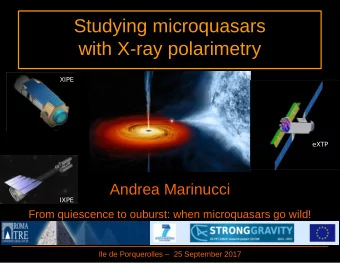 Studying microquasars  with X-ray polarimetry  XIPE  eXTP  Andrea Marinucci  IXPE  From quiescence