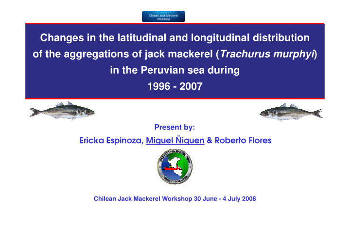 changes in the latitudinal and longitudinal distribution