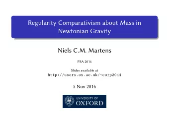 Regularity Comparativism about Mass in  Newtonian Gravity  Niels C.M. Martens  PSA 2016  Slides