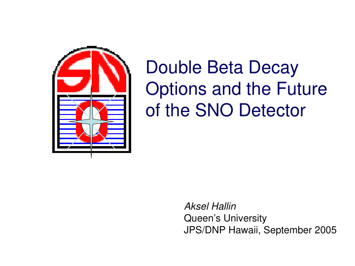 double beta decay options and the future of the sno