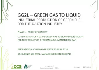 GG2L  GREEN GAS TO LIQUID  INDUSTRIAL PRODUCTION OF GREEN FUEL  FOR THE AVIATION INDUSTRY PHASE