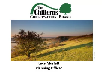 Planning Officer  The Chilterns AONB  Is nationally protected  as one of the finest  areas of