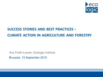 SUCCESS STORIES AND BEST PRACTICES -  CLIMATE ACTION IN AGRICULTURE AND FORESTRY  Ana