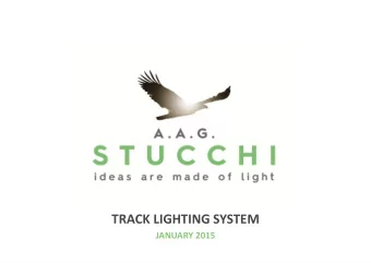 TRACK LIGHTING SYSTEM  JANUARY 2015  TRACK LIGHTING SYSTEM  Tracks Two versions :  standard