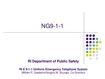 NG9-1-1  RI Department of Public Safety  RI E 9-1-1 Uniform Emergency Telephone System  William P.