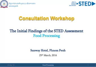 Consultation Workshop  The  he In  Initial  al Findi  ndings  ngs of the  he ST  STED  D Assess
