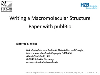Writing a Macromolecular Structure  Paper with publBio  Manf  nfred  d S. Weis  eiss