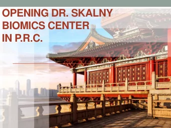 OPENING DR. SKALNY BIOMICS CENTER IN P.R.C.  WHAT  WE PLAN TO PROVIDE:  commercial services in a