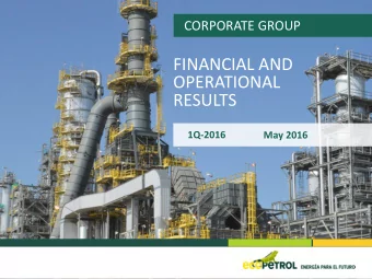 FINANCIAL AND  OPERATIONAL  RESULTS  1Q-2016  May 2016  Cautionary Statement  This document was