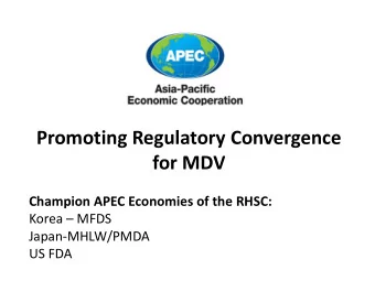 Promoting Regulatory Convergence  for MDV  Champion APEC Economies of the RHSC:  Korea  MFDS
