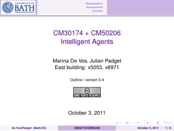 CM30174 + CM50206  Intelligent Agents  Marina De Vos, Julian Padget  East building: x5053, x6971