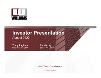 Investor Presentation  August 2020  Tracy Pagliara  Randy Lay  President and CEO  Senior VP &amp;