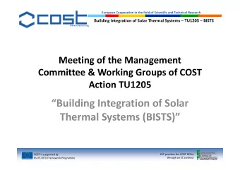 Building Integration of Solar Thermal Systems (BISTS) ESF provides the COST Office COST is