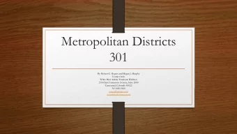 Metropolitan Districts  301  By: Robert G. Rogers and Megan J. Murphy  Contact Info:  White Bear