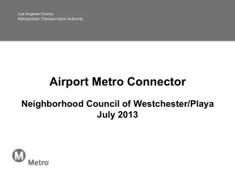 Airport Metro Connector  Neighborhood Council of Westchester/Playa July 2013  2  Airport Metro