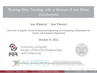 Bearing-Only Tracking with a Mixture of von Mises  Distributions  Ivan Petrovi  Ivan Markovi