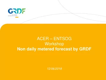 ACER  ENTSOG  Workshop  Non daily metered forecast by GRDF  12/06/2018  Use of load profiles by