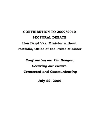 CONTRIBUTION TO 2009/2010  SECTORAL DEBATE  Hon Daryl Vaz, Minister without  Portfolio, Office of