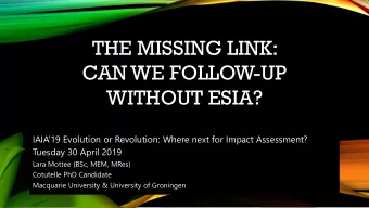 CAN WE FOLLOW-UP  WITHOUT ESIA? IAIA19 Evolution or Revolution: Where next for Impact