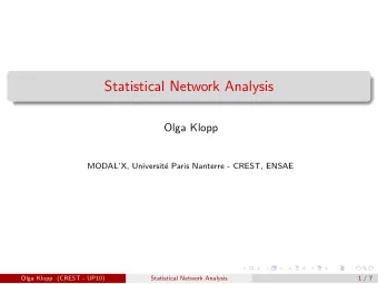 Statistical Network Analysis  Olga Klopp  MODALX, Universit  e Paris Nanterre - CREST, ENSAE