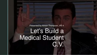 Lets Build a  Medical Student  C.V.    Overview    Residency Application  Timeline