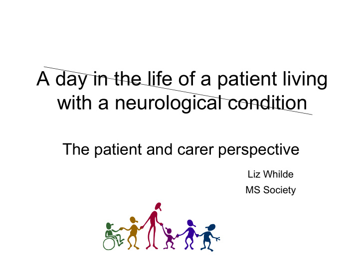 a day in the life of a patient living